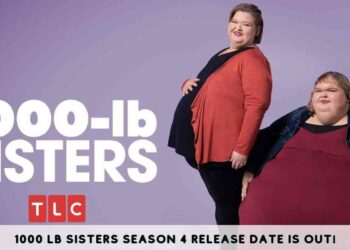 1000 Lb Sisters Season 4 Release Date is Out!