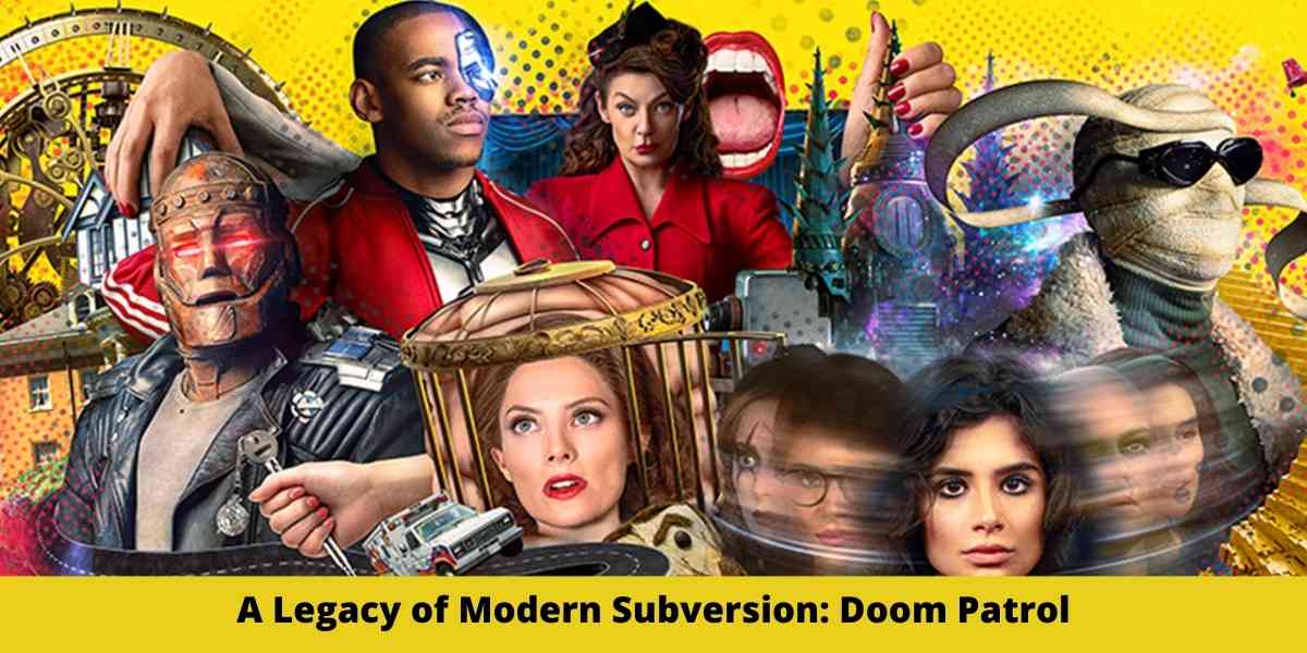A Legacy of Modern Subversion: Doom Patrol