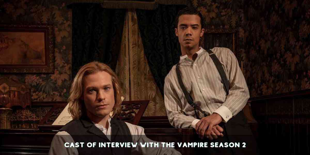 Cast of Interview with The Vampire Season 2