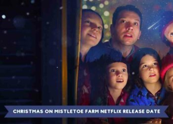 Christmas on Mistletoe Farm Netflix Release Date