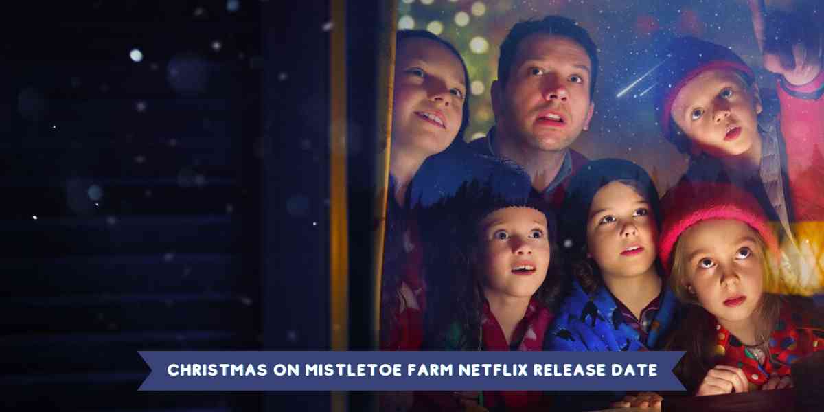 Christmas on Mistletoe Farm Netflix Release Date