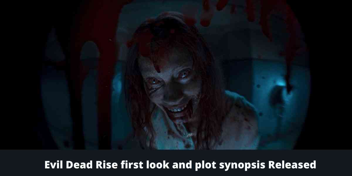 Evil Dead Rise first look and plot synopsis Released