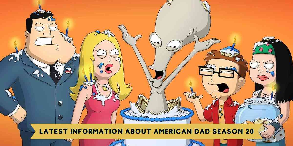 Latest Information about American Dad Season 20