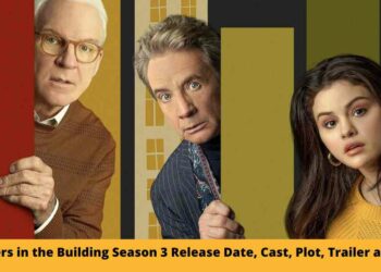 Only Murders in the Building Season 3 Release Date, Cast, Plot, Trailer and Spoilers
