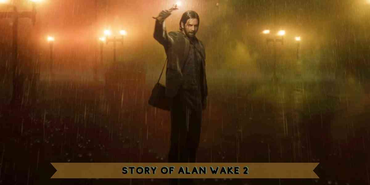 Story Of Alan Wake 2