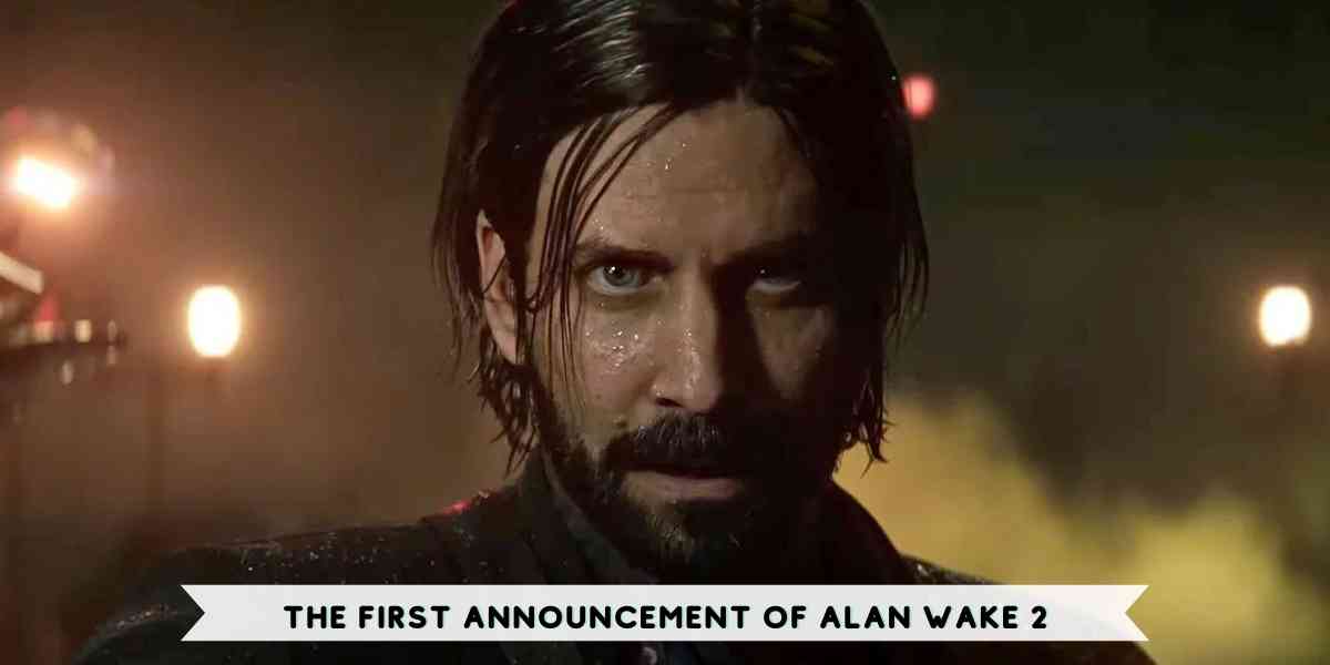 The First Announcement Of Alan Wake 2
