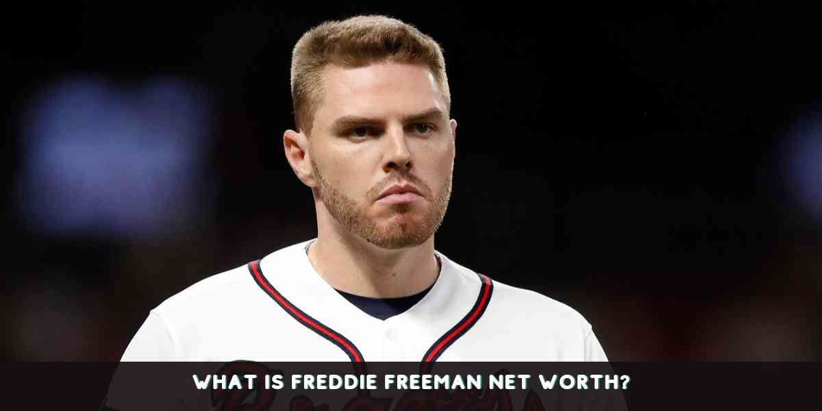 What is Freddie Freeman Net Worth?
