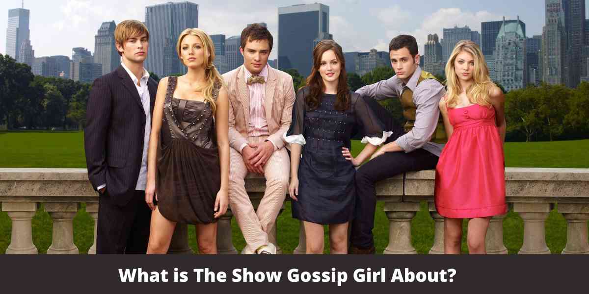 What is The Show Gossip Girl About?