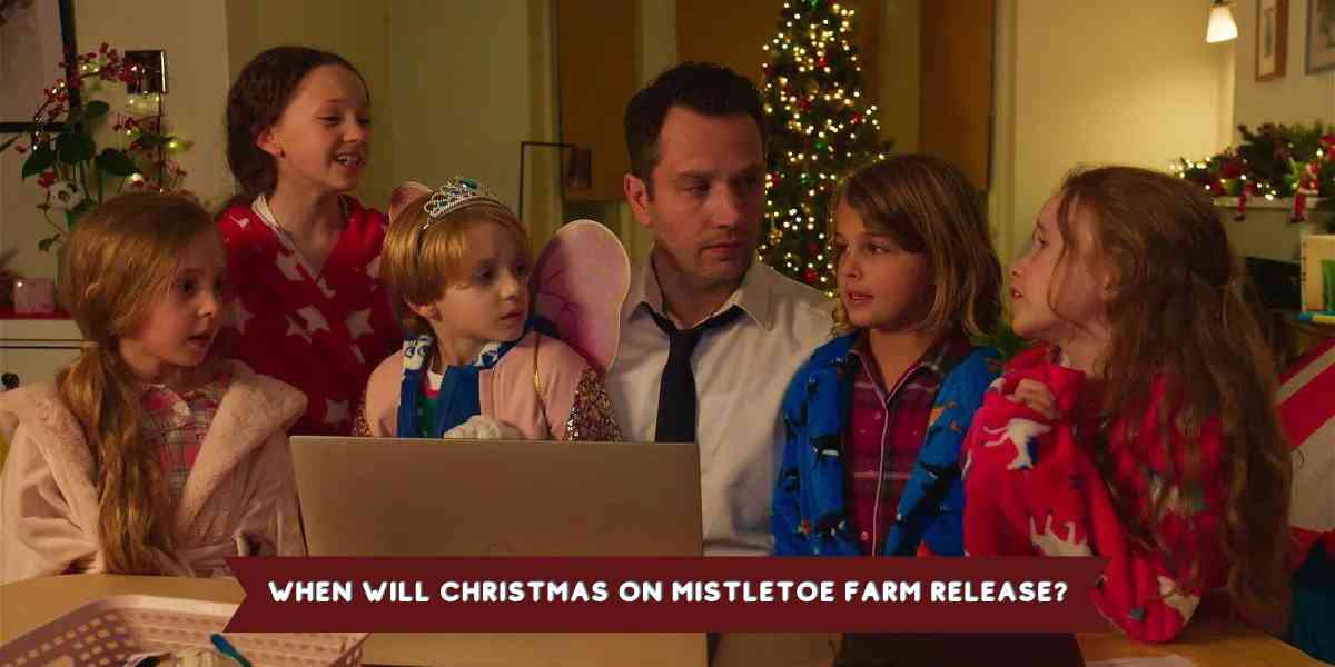 When will Christmas On Mistletoe Farm release?