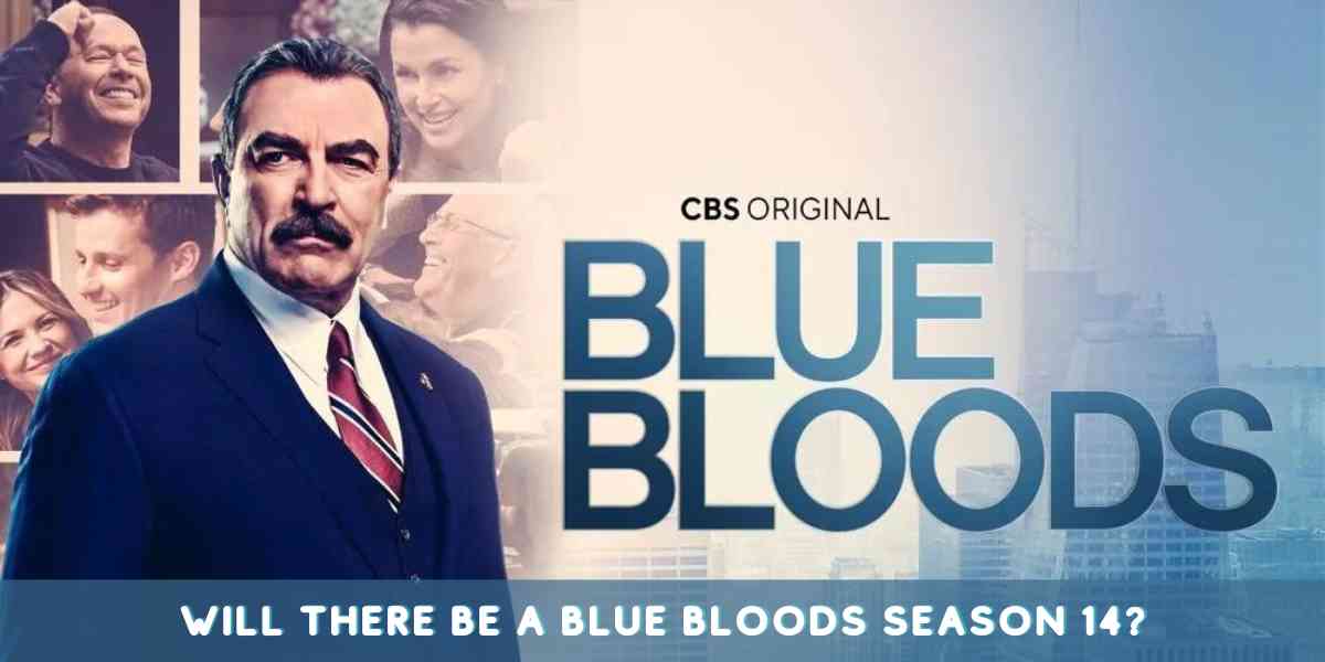 Will there be a Blue Bloods Season 14?