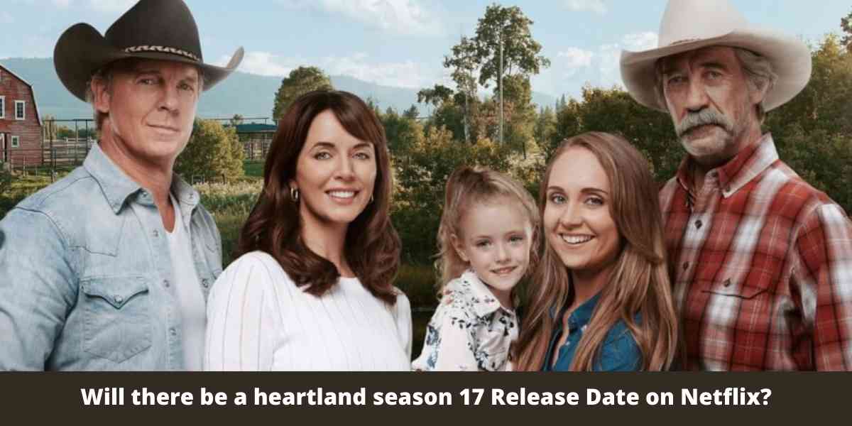 Will there be a heartland season 17 Release Date on Netflix?