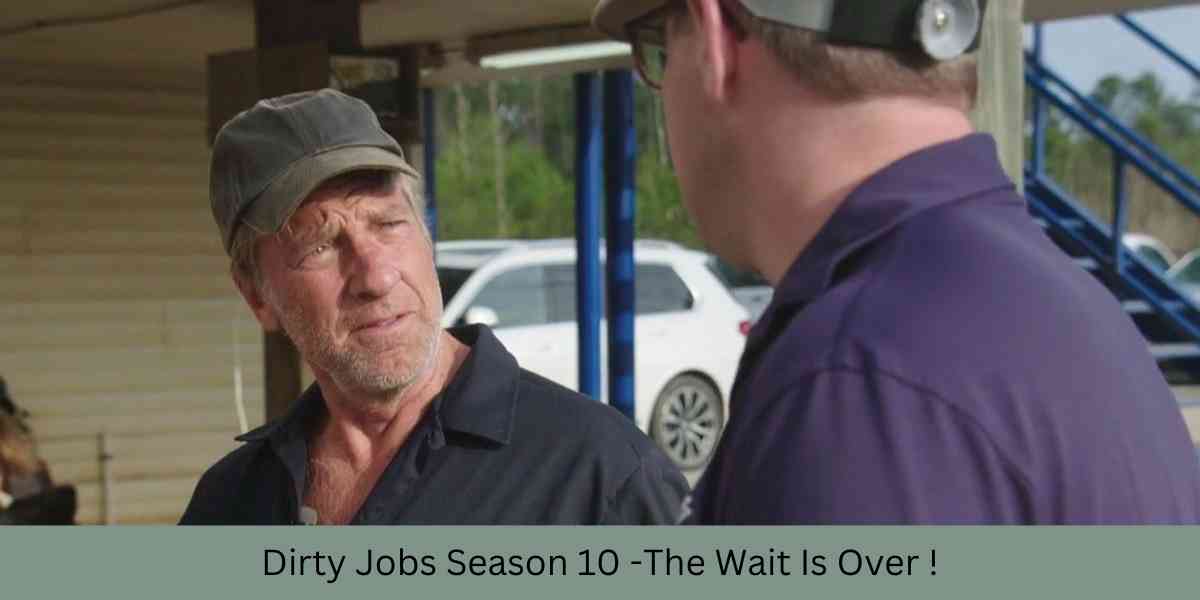 Dirty Jobs Season 10 -The Wait Is Over !