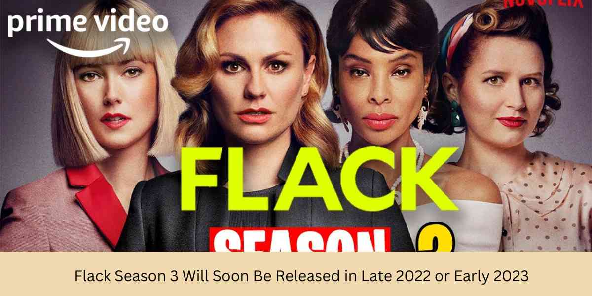 Flack Season 3 Will Soon Be Released in Late 2022 or Early 2023