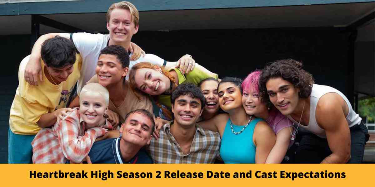 Heartbreak High Season 2 Release Date and Cast Expectations