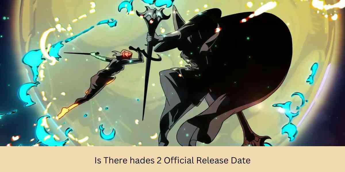 Is There hades 2 Official Release Date