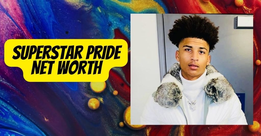 What is Superstar Pride Net Worth?